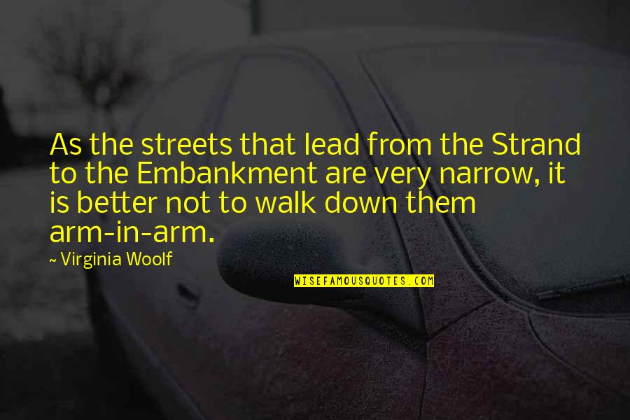 Sunir Garg Quotes By Virginia Woolf: As the streets that lead from the Strand