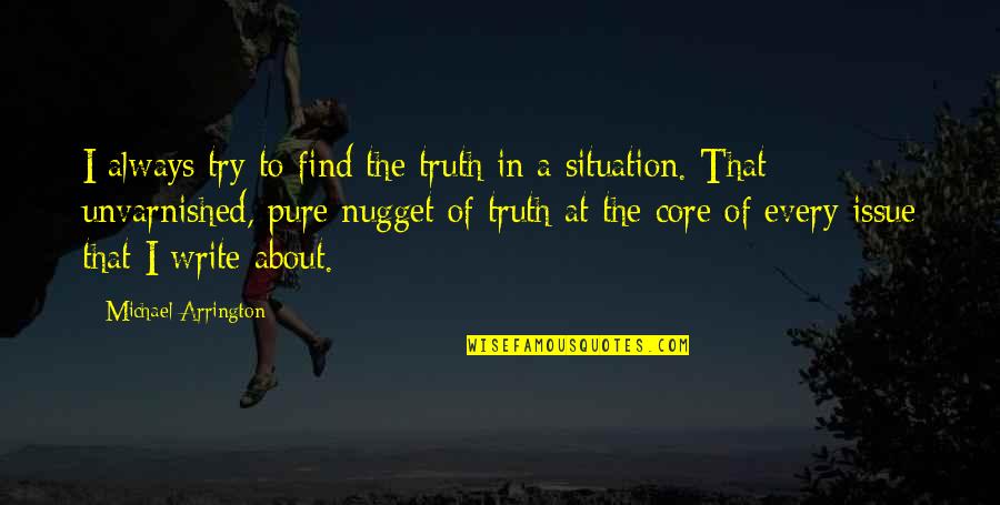 Sunjata Analysis Quotes By Michael Arrington: I always try to find the truth in