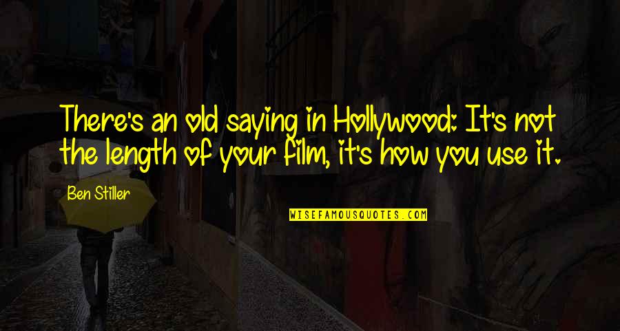 Sunkumas Quotes By Ben Stiller: There's an old saying in Hollywood: It's not Sunkumas Quotes By Ben Stiller: There's an old saying in Hollywood: It's not