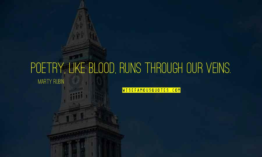 Sunlamp Quotes By Marty Rubin: Poetry, like blood, runs through our veins.