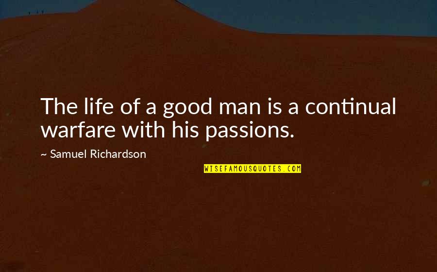 Sunless Sea Quotes By Samuel Richardson: The life of a good man is a Sunless Sea Quotes By Samuel Richardson: The life of a good man is a