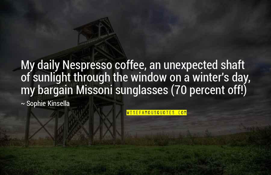 Sunlight Window Quotes By Sophie Kinsella: My daily Nespresso coffee, an unexpected shaft of