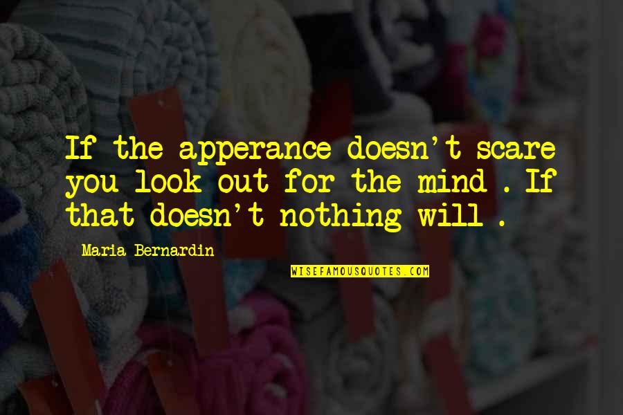Sunlights Clay Quotes By Maria Bernardin: If the apperance doesn't scare you look out