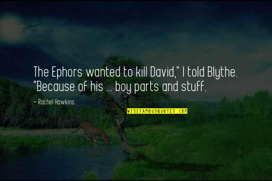Sunliner Quotes By Rachel Hawkins: The Ephors wanted to kill David," I told Sunliner Quotes By Rachel Hawkins: The Ephors wanted to kill David," I told