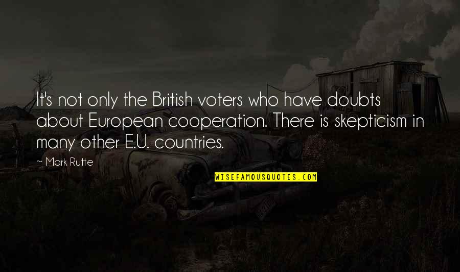 Sunmak Ingilizce Quotes By Mark Rutte: It's not only the British voters who have Sunmak Ingilizce Quotes By Mark Rutte: It's not only the British voters who have