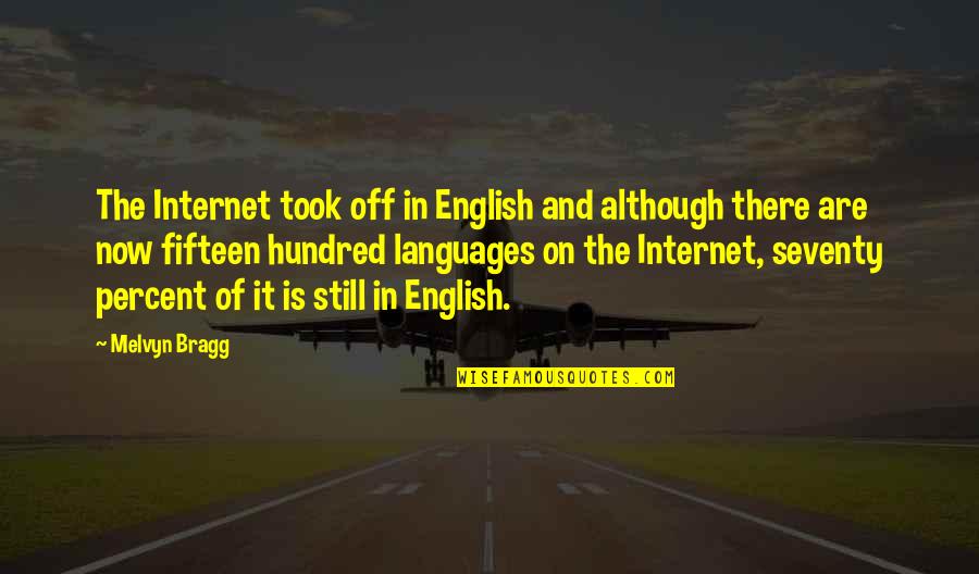 Sunniest Cities Quotes By Melvyn Bragg: The Internet took off in English and although