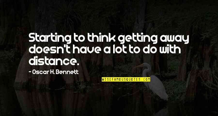 Sunniforum Islamic Quotes By Oscar H. Bennett: Starting to think getting away doesn't have a