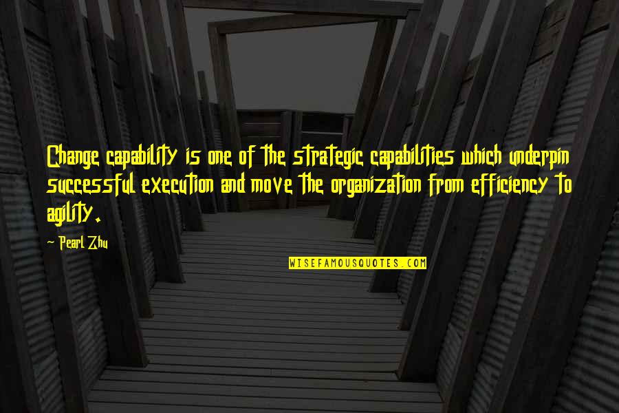 Sunningdale Tech Quotes By Pearl Zhu: Change capability is one of the strategic capabilities Sunningdale Tech Quotes By Pearl Zhu: Change capability is one of the strategic capabilities