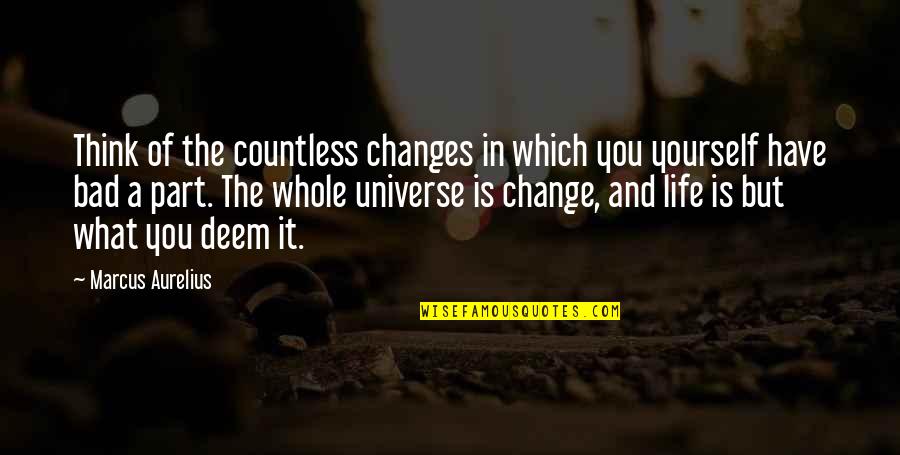 Sunny And 75 Quotes By Marcus Aurelius: Think of the countless changes in which you Sunny And 75 Quotes By Marcus Aurelius: Think of the countless changes in which you