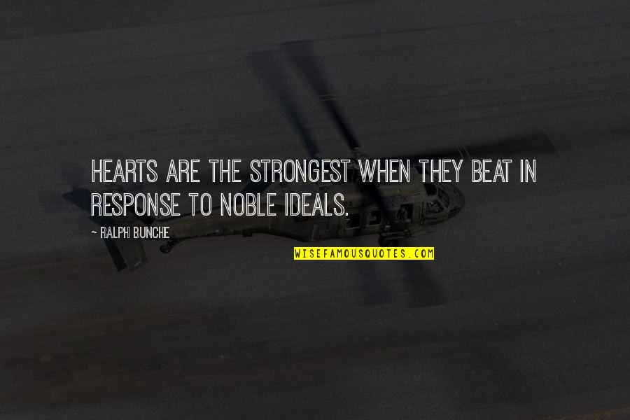 Sunny Happy Day Quotes By Ralph Bunche: Hearts are the strongest when they beat in