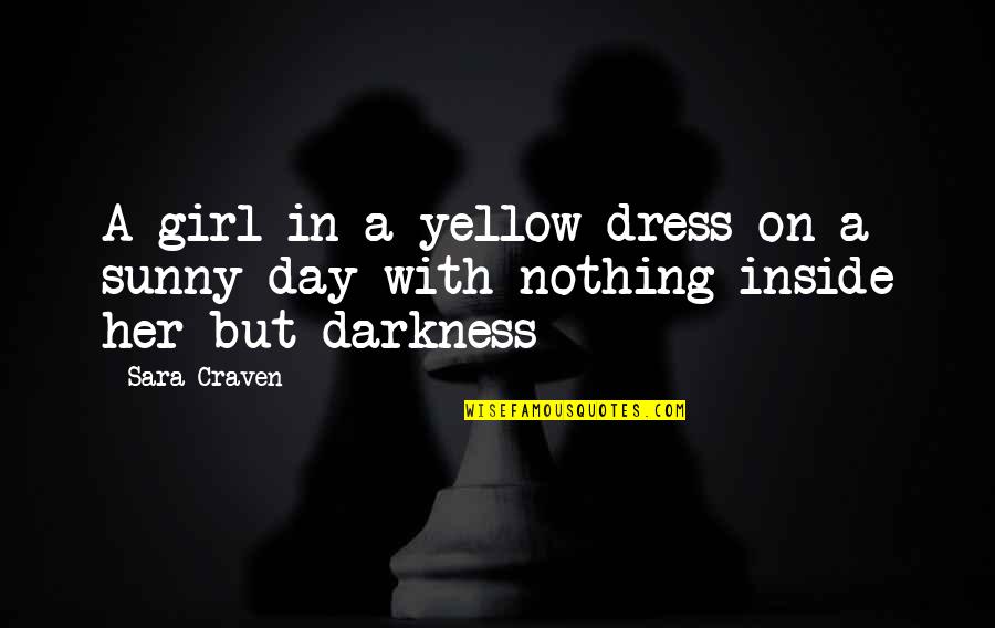 Sunny Quotes By Sara Craven: A girl in a yellow dress on a