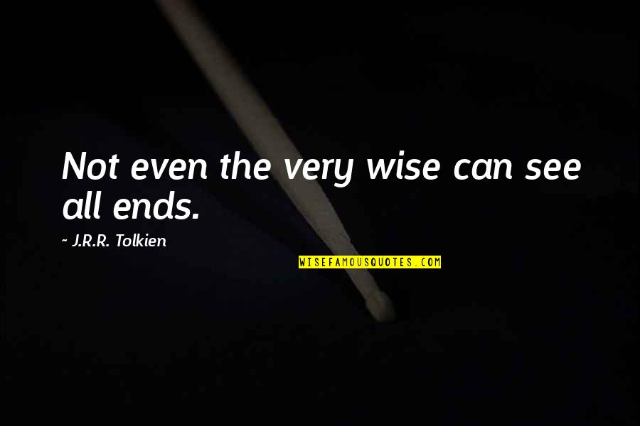 Sunny Taeyeon Quotes By J.R.R. Tolkien: Not even the very wise can see all Sunny Taeyeon Quotes By J.R.R. Tolkien: Not even the very wise can see all
