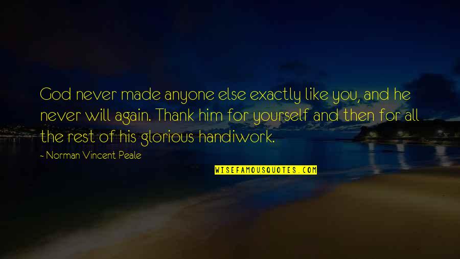 Sunrays Live For The Sun Quotes By Norman Vincent Peale: God never made anyone else exactly like you, Sunrays Live For The Sun Quotes By Norman Vincent Peale: God never made anyone else exactly like you,