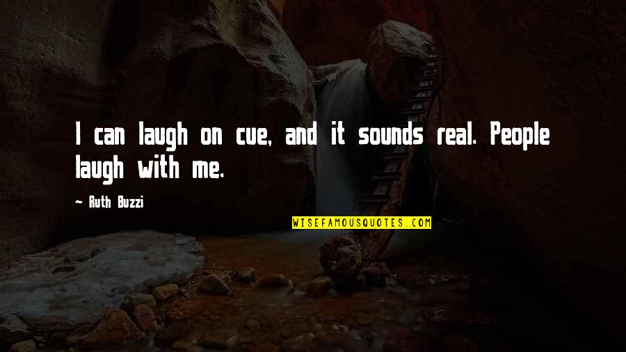 Sunscapes Quotes By Ruth Buzzi: I can laugh on cue, and it sounds