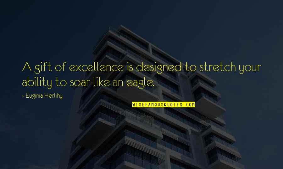Sunset Aesthetic Quotes By Euginia Herlihy: A gift of excellence is designed to stretch