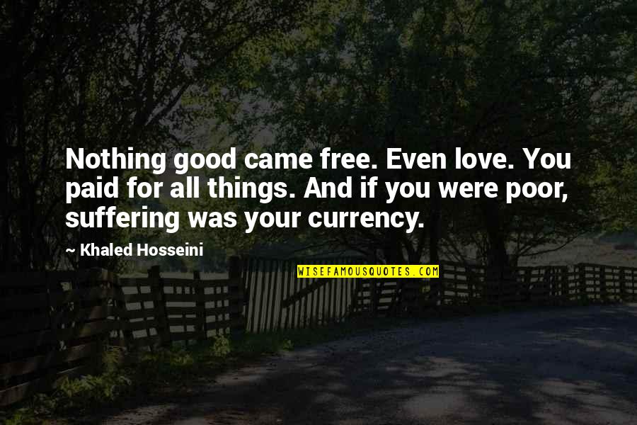 Sunset Aesthetic Quotes By Khaled Hosseini: Nothing good came free. Even love. You paid Sunset Aesthetic Quotes By Khaled Hosseini: Nothing good came free. Even love. You paid