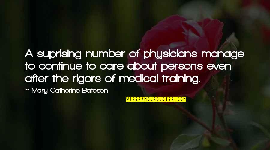 Sunset From The Outsiders Quotes By Mary Catherine Bateson: A suprising number of physicians manage to continue Sunset From The Outsiders Quotes By Mary Catherine Bateson: A suprising number of physicians manage to continue