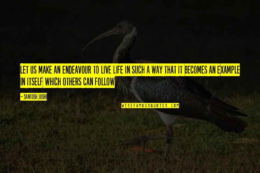 Sunset Pic Quotes By Santosh Joshi: Let us make an endeavour to live life Sunset Pic Quotes By Santosh Joshi: Let us make an endeavour to live life