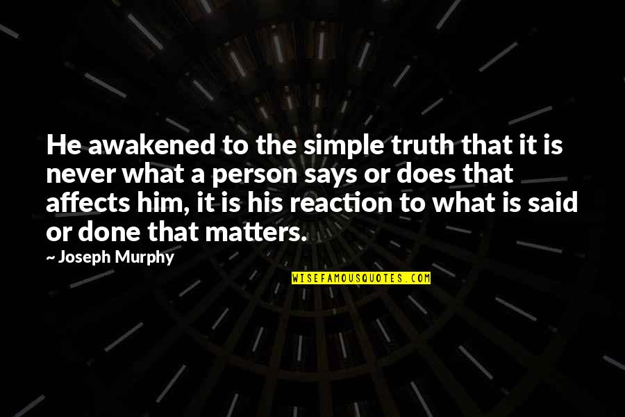 Sunset Poem Quotes By Joseph Murphy: He awakened to the simple truth that it Sunset Poem Quotes By Joseph Murphy: He awakened to the simple truth that it