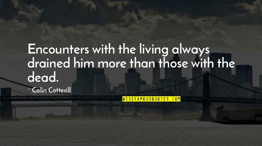 Sunset Portrait Quotes By Colin Cotterill: Encounters with the living always drained him more