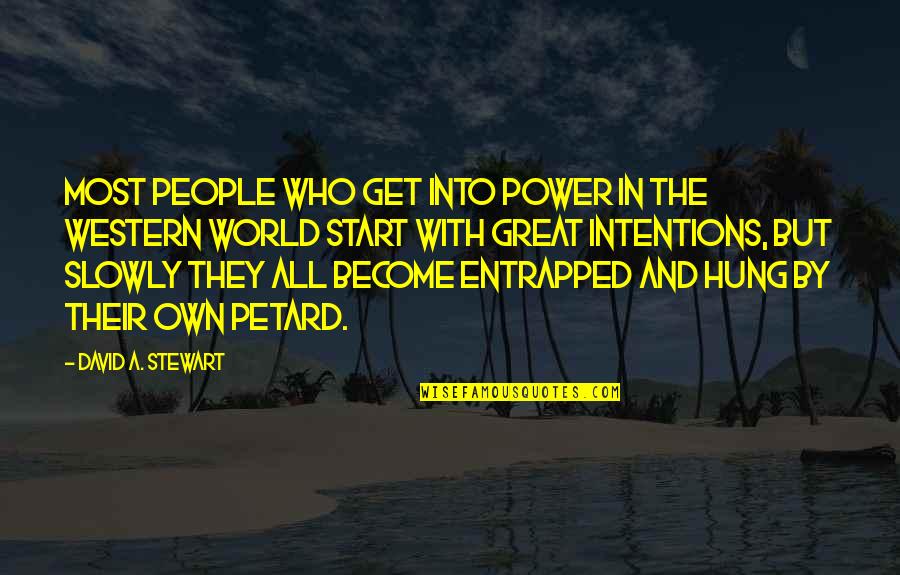 Sunset Scripture Quotes By David A. Stewart: Most people who get into power in the