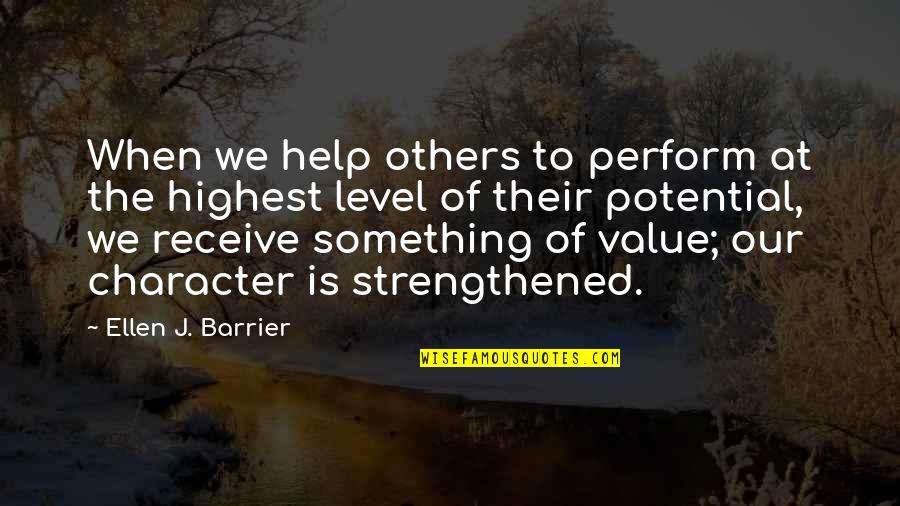 Sunsets On The Water Quotes By Ellen J. Barrier: When we help others to perform at the