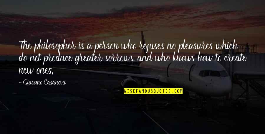 Sunshade Quotes By Giacomo Casanova: The philosopher is a person who refuses no Sunshade Quotes By Giacomo Casanova: The philosopher is a person who refuses no