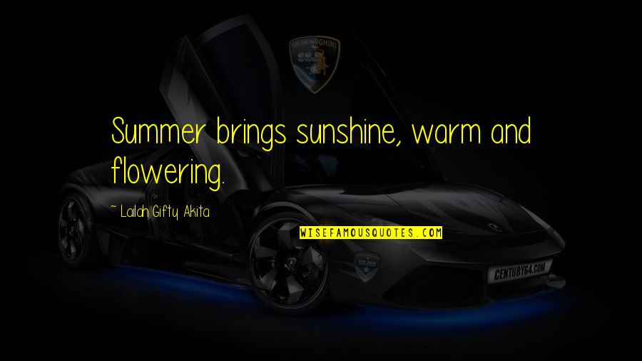 Sunshine And Summertime Quotes By Lailah Gifty Akita: Summer brings sunshine, warm and flowering.