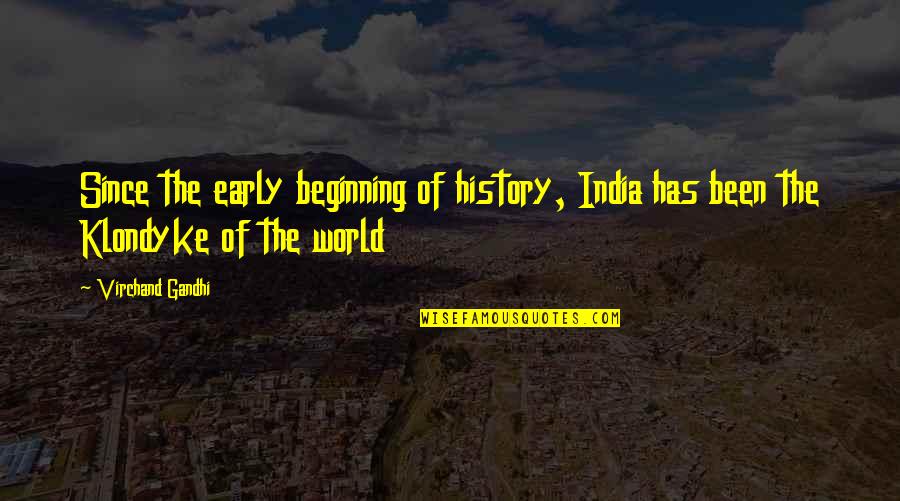 Sunshine In Your Face Quotes By Virchand Gandhi: Since the early beginning of history, India has