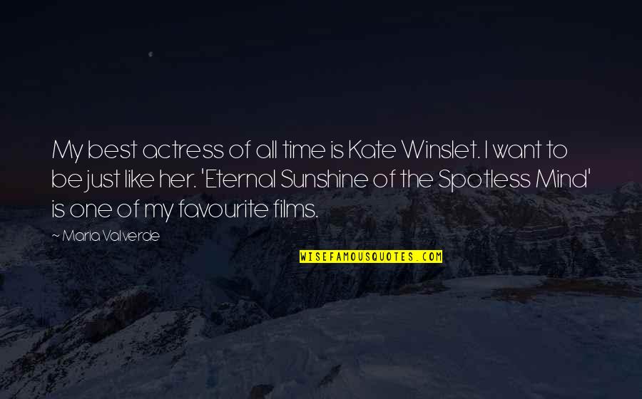 Sunshine Of The Spotless Mind Quotes By Maria Valverde: My best actress of all time is Kate