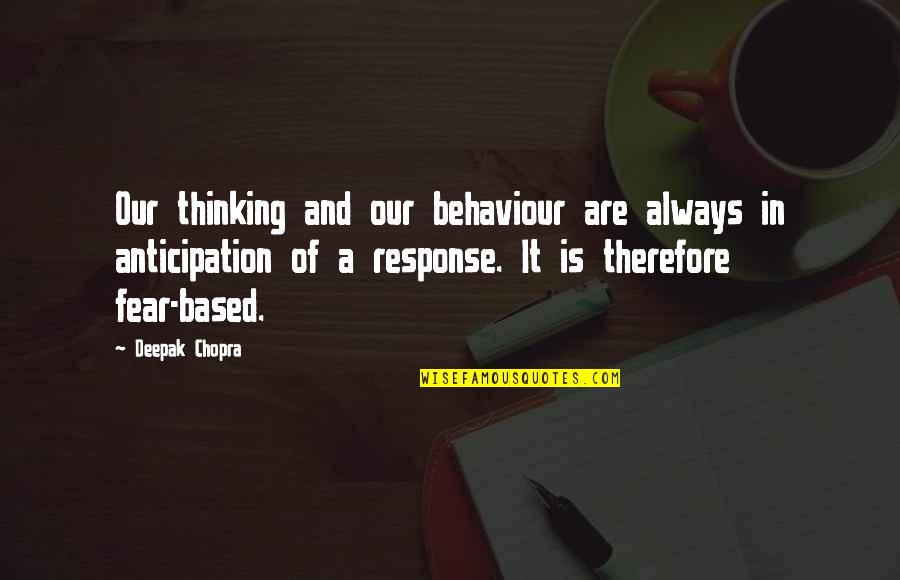Sunshine Through A Window Quotes By Deepak Chopra: Our thinking and our behaviour are always in