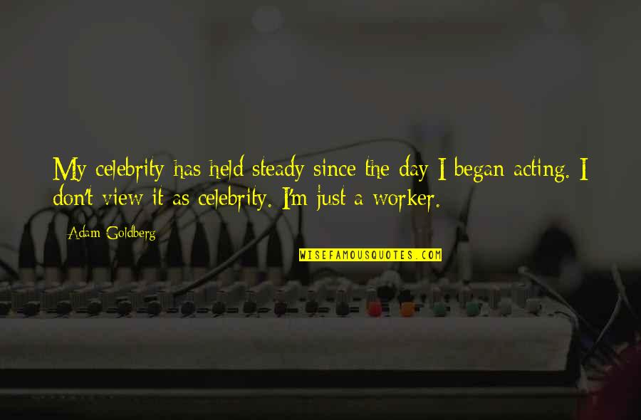 Sunspear Vs Attuned Quotes By Adam Goldberg: My celebrity has held steady since the day