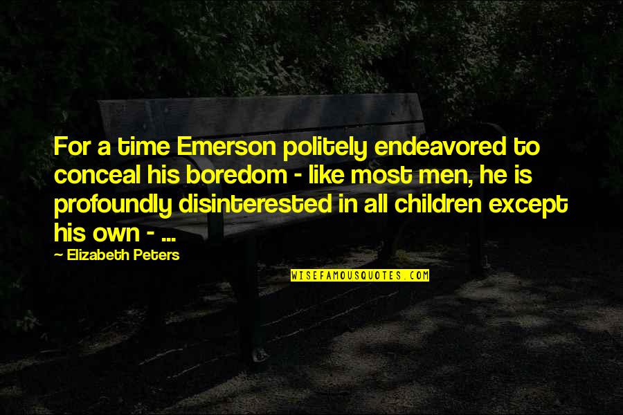 Sunstruck Kohler Quotes By Elizabeth Peters: For a time Emerson politely endeavored to conceal