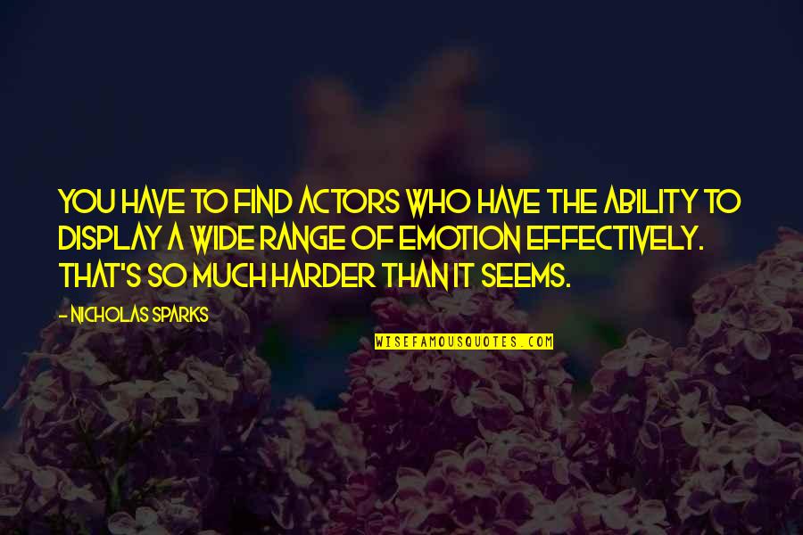 Suntan Movie Quotes By Nicholas Sparks: You have to find actors who have the