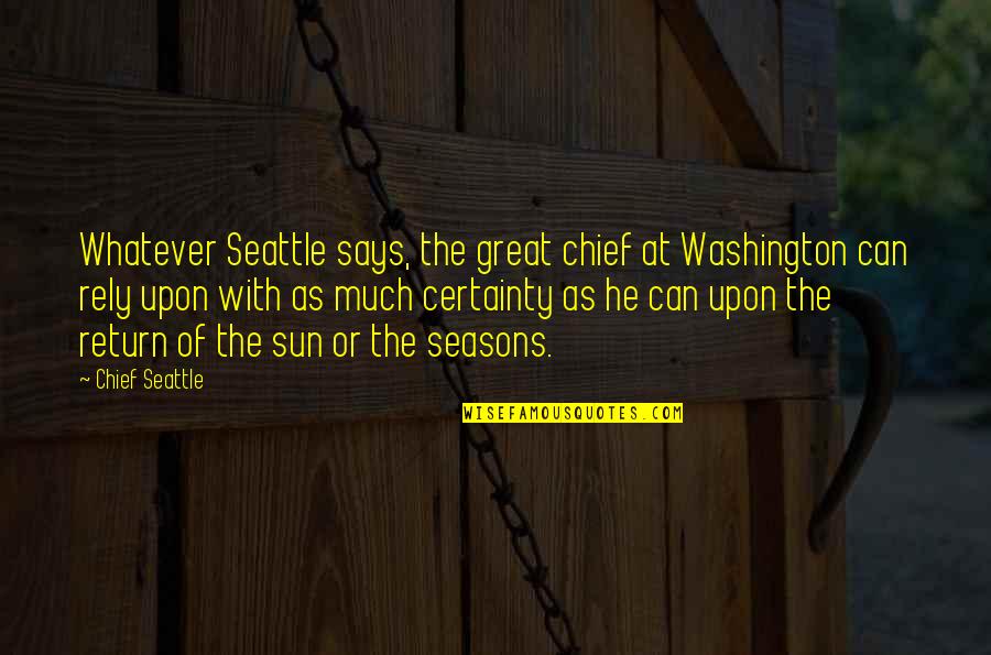 Suntory Toki Quotes By Chief Seattle: Whatever Seattle says, the great chief at Washington