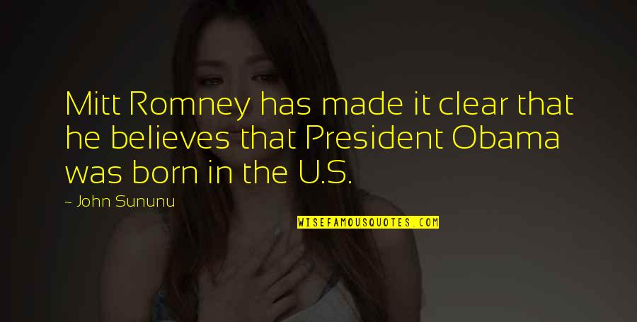 Sununu Quotes By John Sununu: Mitt Romney has made it clear that he