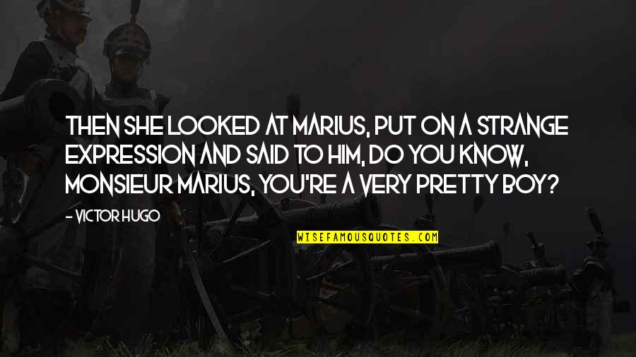 Sunyi In English Quotes By Victor Hugo: Then she looked at Marius, put on a