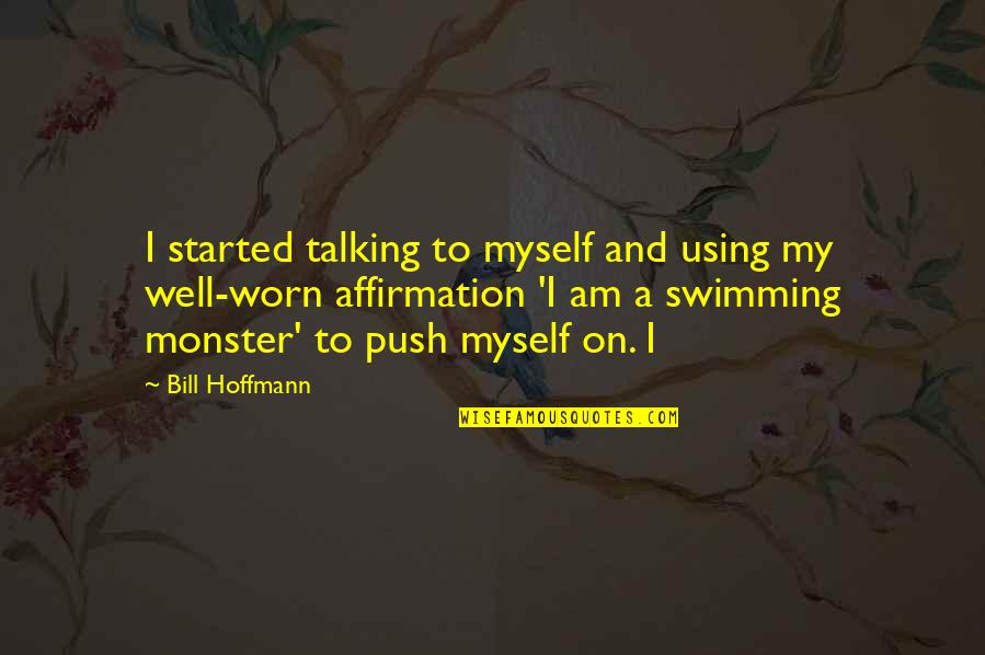 Suomalaisia Runoja Quotes By Bill Hoffmann: I started talking to myself and using my