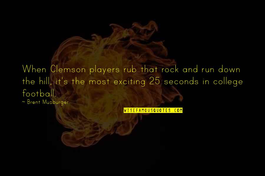 Suonare In Inglese Quotes By Brent Musburger: When Clemson players rub that rock and run