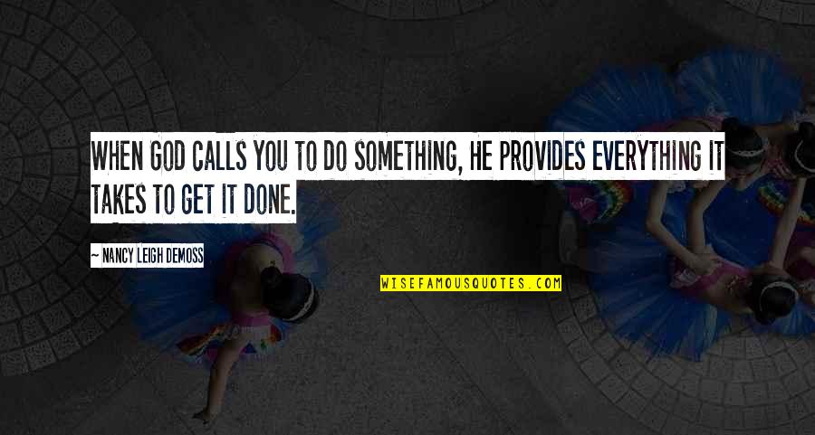 Supakit Harness Quotes By Nancy Leigh DeMoss: When God calls you to do something, He Supakit Harness Quotes By Nancy Leigh DeMoss: When God calls you to do something, He