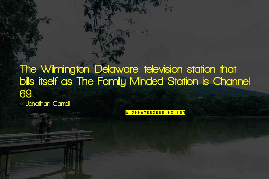 Supata Quotes By Jonathan Carroll: The Wilmington, Delaware, television station that bills itself
