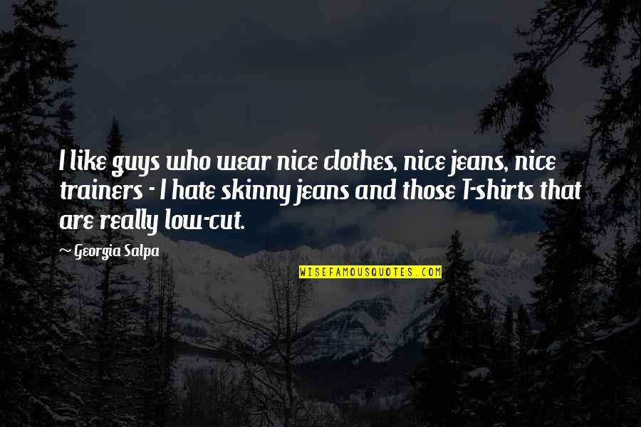 Supendend Quotes By Georgia Salpa: I like guys who wear nice clothes, nice