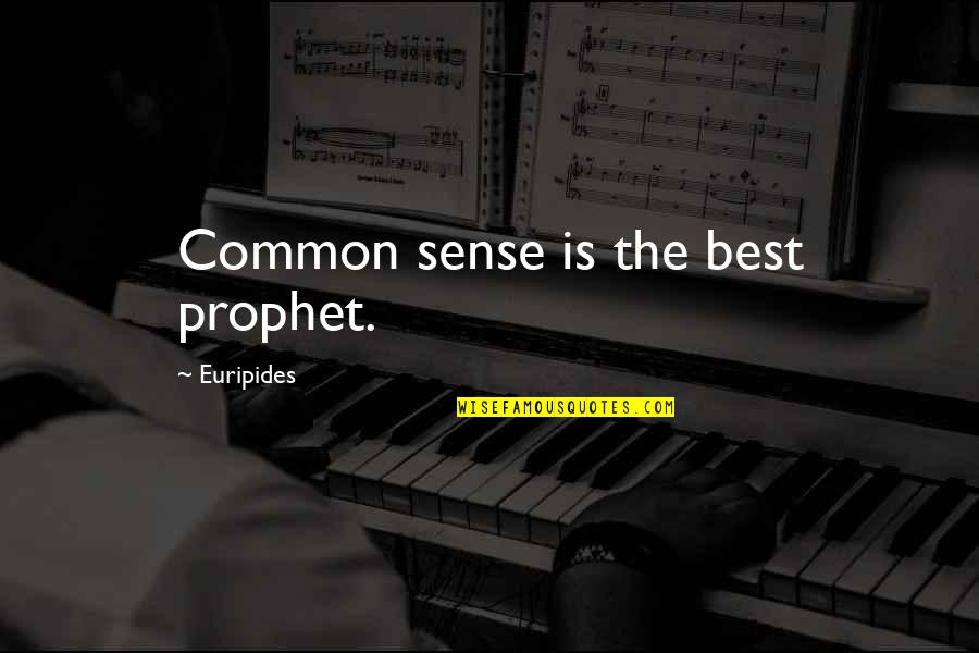 Super Commando Dhruv Quotes By Euripides: Common sense is the best prophet.