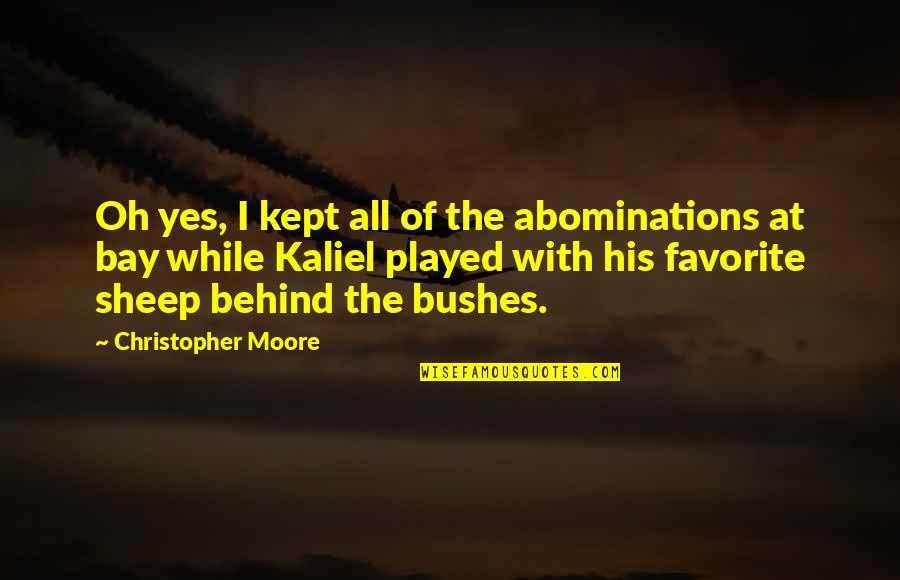 Super Cute Mothers Day Quotes By Christopher Moore: Oh yes, I kept all of the abominations