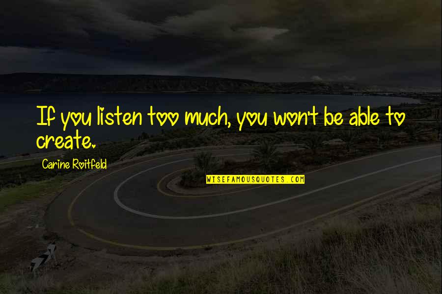 Super Dangan Ronpa 2 Quotes By Carine Roitfeld: If you listen too much, you won't be
