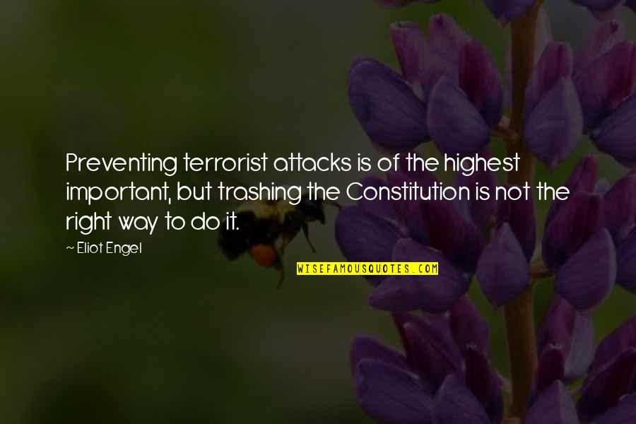Super Day Quotes By Eliot Engel: Preventing terrorist attacks is of the highest important,