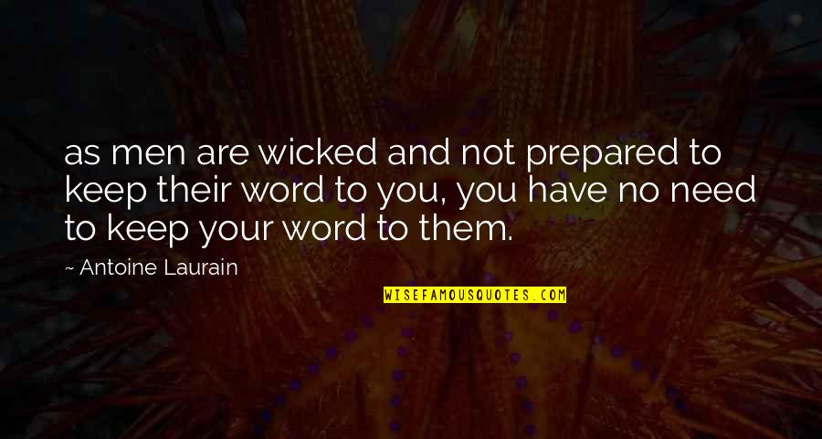 Super Emotional Love Quotes By Antoine Laurain: as men are wicked and not prepared to