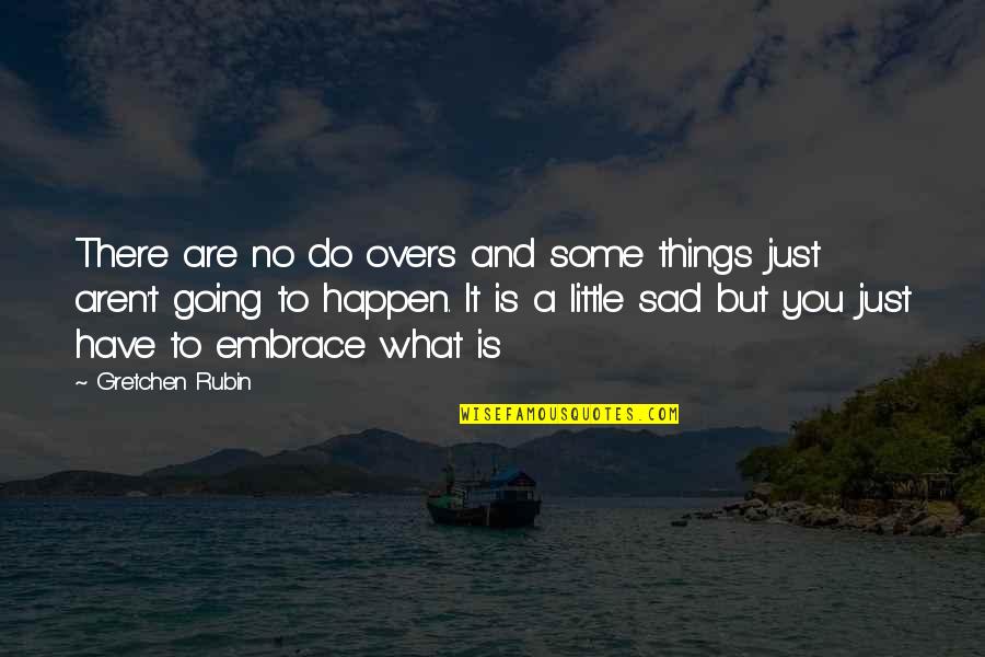 Super Ghetto Quotes By Gretchen Rubin: There are no do overs and some things Super Ghetto Quotes By Gretchen Rubin: There are no do overs and some things