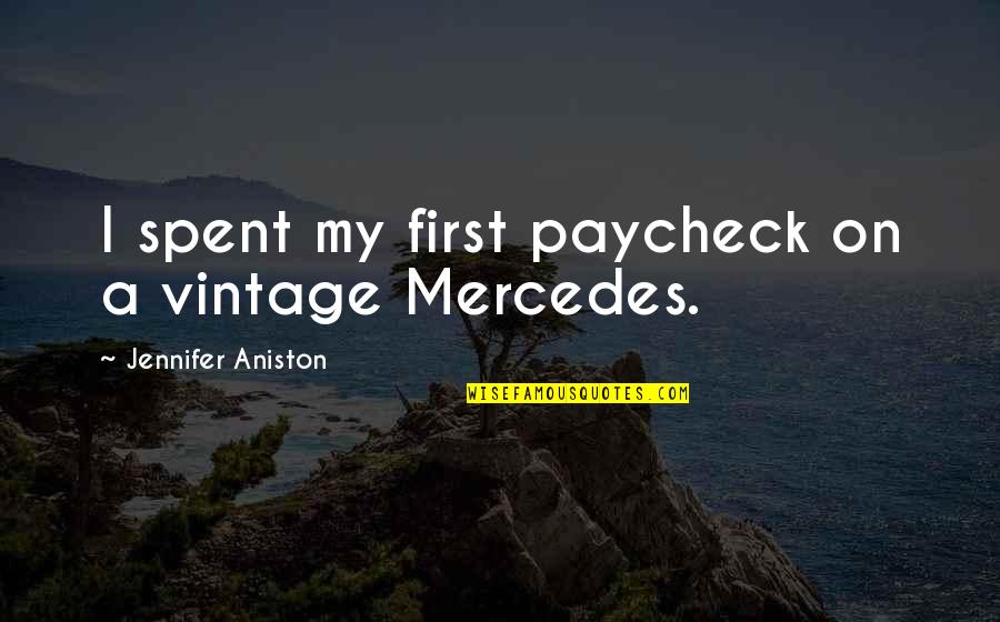 Super Good Inspirational Quotes By Jennifer Aniston: I spent my first paycheck on a vintage