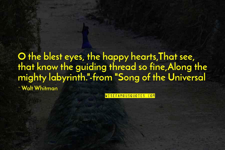 Super High Movie Quotes By Walt Whitman: O the blest eyes, the happy hearts,That see,